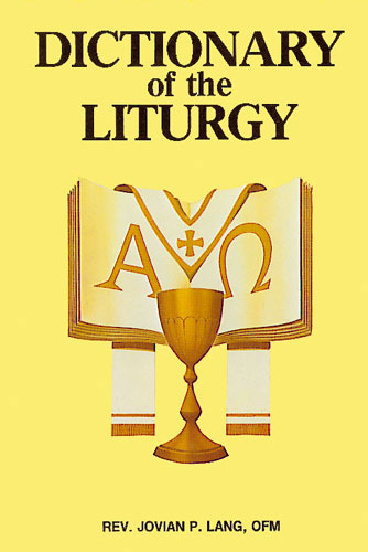 Dictionary Of The Liturgy.   (4576)